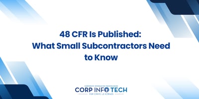 What Small Subcontractors Need to Know - 48 CFR is Published