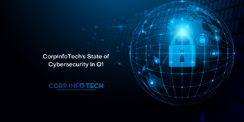 CorpInfoTech tracks and keeps up with the latest security trends. Here are some of the most pressing IT issues that have cropped up in Q1 of 2023.