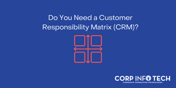 Do You Need a Customer Responsibility Model (CRM)