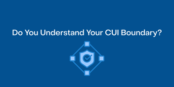Do you know your CUI boundary?