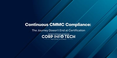 The CMMC Compliance Journey: Maintaining Security After Certification