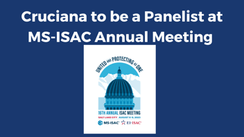 Cruciana, CISSP, CISM, CISA, CMMC-RPA the founder and President of CorpInfoTech will be a panelist at the 2023 MS-ISAC annual meeting. 
