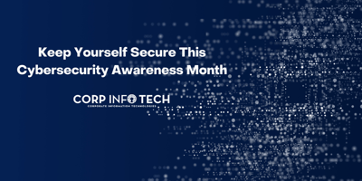 Keep Yourself Secure This Cybersecurity Awareness Month