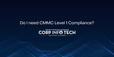 Do I Need CMMC Level 1 Compliance?