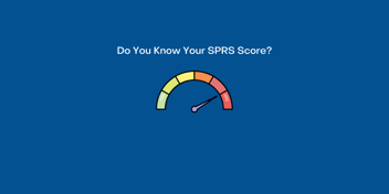 Do you know your SPRS score? If not and your organization is planning to be CMMC compliant you will need to know.