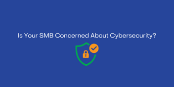 Is your SMB concerned about security?