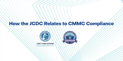 How the JCDC Relates to CMMC Compliance