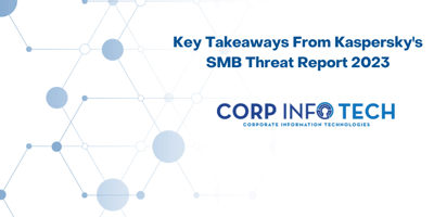 Key Takeaways From Kaspersky's SMB Threat Report 2023