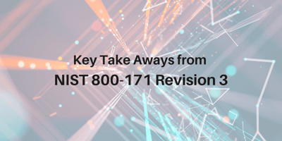 Key Take Aways from NIST 800-171 Revision 3