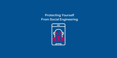 Protect Yourself From Social Engineering