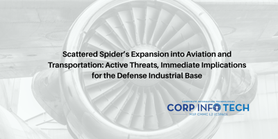 Scattered Spider’s Expansion into Aviation and Transportation: Active Threats, Immediate Implications for the Defense Industrial Base