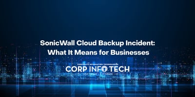SonicWall Cloud Backup Incident: What It Means for Businesses