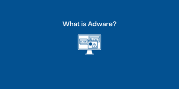 What are the impacts of adware on your security posture? Is it really that dangerous?