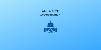 SLTT cybersecurity is becoming increasingly important when it comes to protecting critical infrastructure and your communities.