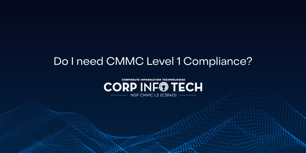 https://www.corp-infotech.com/hubfs/Do%20I%20need%20CMMC%20Level%201.png